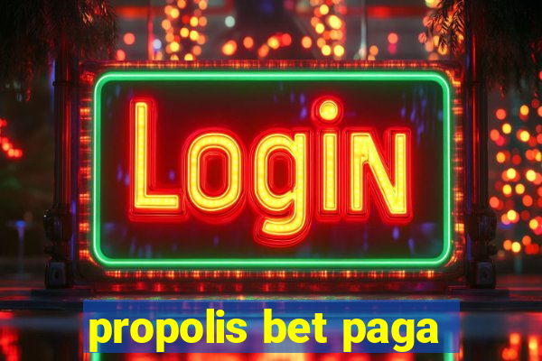 propolis bet paga